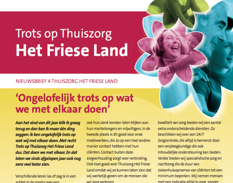 Ten Have Tekst schreef en redigeerde de teksten voor de nieuwsbrief van Thuiszorg Het Friese Land editie winter 2015